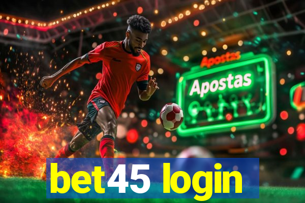 bet45 login